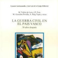 Libros: LA GUERRA CIVIL EN EL PAÍS VASCO. 50 AÑOS DESPUÉS - MANUEL TUÑÓN DE LARA