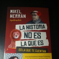Libros: MIKEL HERRAN LA HISTORIA NO ES LA QUE ES ES LA QUE TE CUENTAN PLANETA