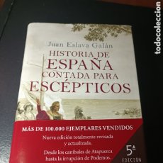 Libros: HISTORIA DE ESPAÑA CONTADA PARA ESCÉPTICOS JUAN ESLAVA GALÁN PLANETA 2017 TAPA DURA