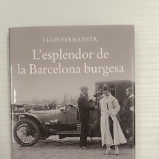 Libros: L'ESPLENDOR DE LA BARCELONA BURGUESA