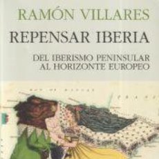 Libros: REPENSAR IBERIA - VILLARES, RAMÓN