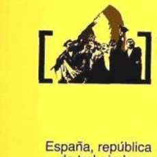 Libros: ESPAÑA, REPÚBLICA DE TRABAJADORES. - ILYA EHRENBURG
