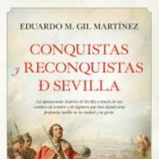 Libros: CONQUISTAS Y RECONQUISTAS DE SEVILLA - EDUARDO M. GIL