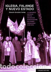 books: Iglesia, falange y nuevo estado - GONZALEZ CALLEJA, EDUARDO