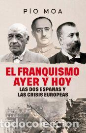Libros: El franquismo ayer y hoy - Moa, P&iacute;o