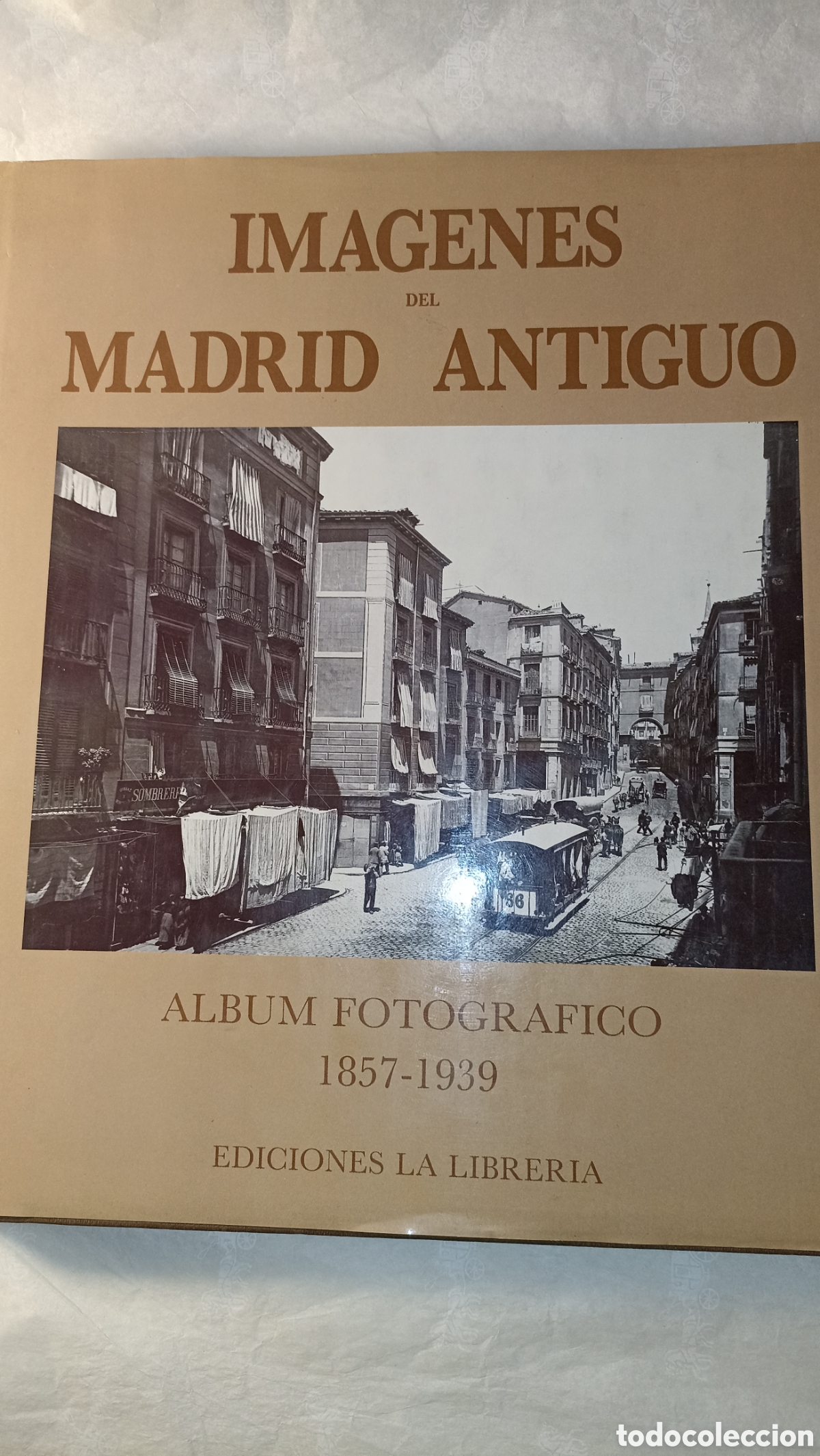 Libros: &rdquo;Im&aacute;genes del Madrid antiguo. &Aacute;lbum fotogr&aacute;fico 1857-1939