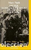 Libros: Mujer, familia y trabajo en Espa&ntilde;a (1875-1936) - Mary Nash