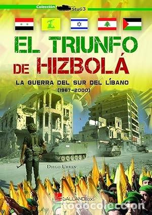 Libros: EL TRIUNFO DE HIZBOL&Aacute;. LA GUERRA DEL SUR DEL L&Iacute;BANO (1967-2000) HEZBOLLAH Diego Urban CON PLASTICO,