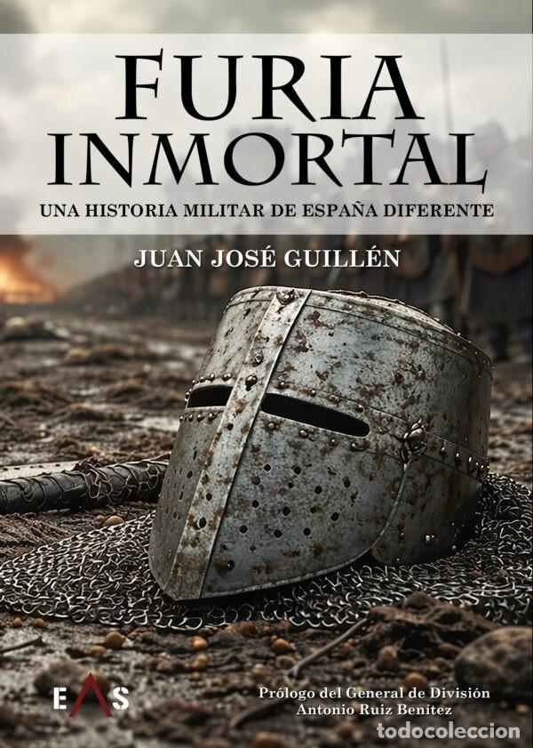 books: FURIA INMORTAL Una historia militar de Espa&ntilde;a diferente JUAN JOS&Eacute; GUILL&Eacute;N ARAN eas 2026