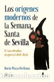Libros: Los or&iacute;genes modernos de la Semana Santa de Sevilla, II - Plaza Orellana, Roc&iacute;o