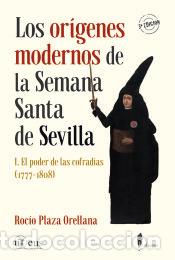 Libros: Los or&iacute;genes modernos de la Semana Santa de Sevilla, I - Plaza Orellana, Roc&iacute;o