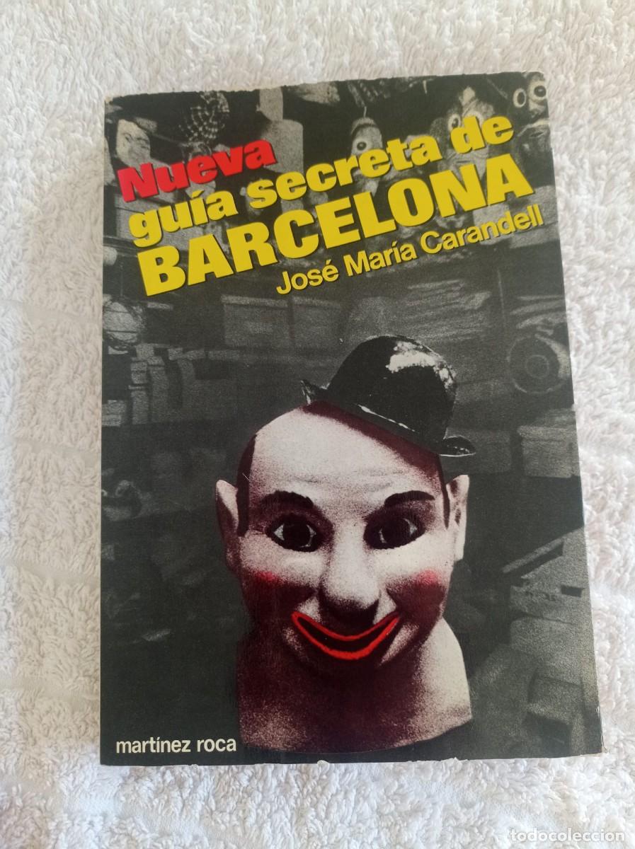 Livres: Nueva guia secreta de Barcelona Jos&eacute; Mar&iacute;a Carandell