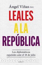 Libros: Leales a la Rep&uacute;blica - Vi&ntilde;as, &Aacute;ngel