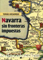 Libros: Navarra sin fronteras impuestas - Urzainqui Mina, Tom&aacute;s