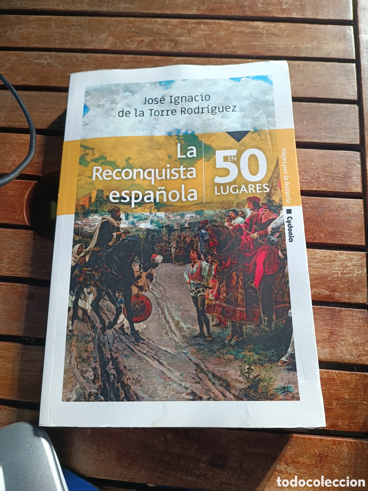 Libros: LA RECONQUISTA ESPA&Ntilde;OLA EN 50 LUGARES. JOSE IGNACIO DE LA TORRE RODRIGUEZ 1RA ED. CYDONIA 2019