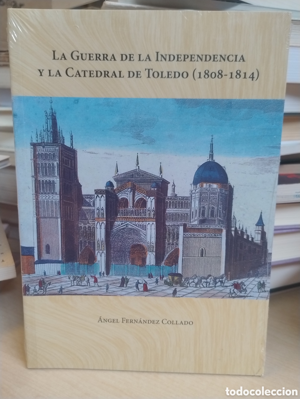 Libros: La Guerra de la Independencia y la Catedral de Toledo (1808-1814)