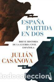 Libros: Espa&ntilde;a partida en dos - Casanova, Juli&aacute;n