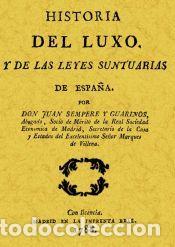 Libros: Historia del Luxo y de las leyes santuarias de Espa&ntilde;a - Sempere y Guarinos, Juan