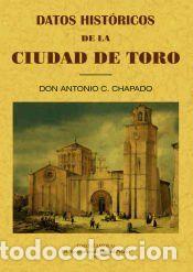 Livros: Datos hist&oacute;ricos de la ciudad de Toro - Chapado, Antonio C.
