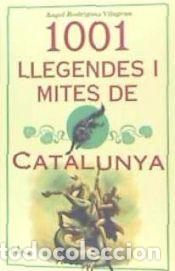 Libros: 1001 llegendes i mites de Catalunya - Rodr&iacute;guez Vilagran, &Aacute;ngel