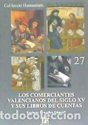 Libros: Los comerciantes valencianos del siglo XV y sus libros de cuentas - Cruselles G&oacute;mez, Enrique