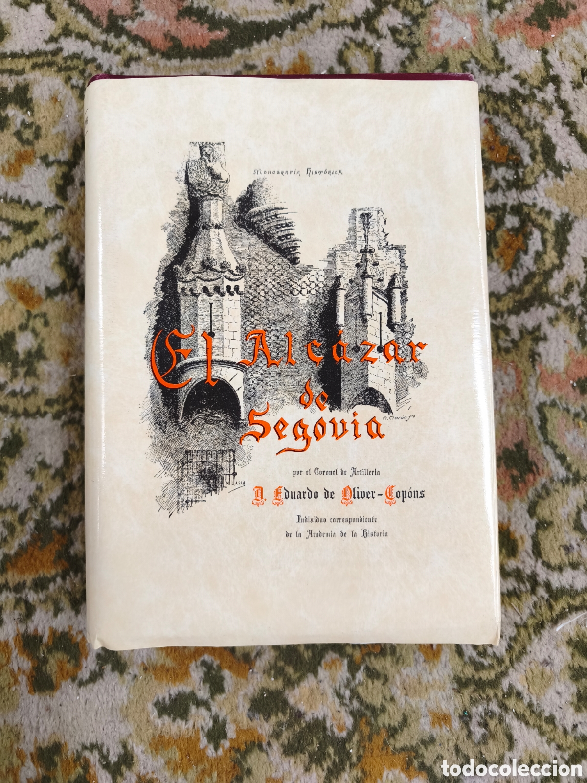 Libros: Libro El Alc&aacute;zar de Segovia - Eduardo de Oliver-Cop&oacute;ns (Edici&oacute;n Facs&iacute;mil)