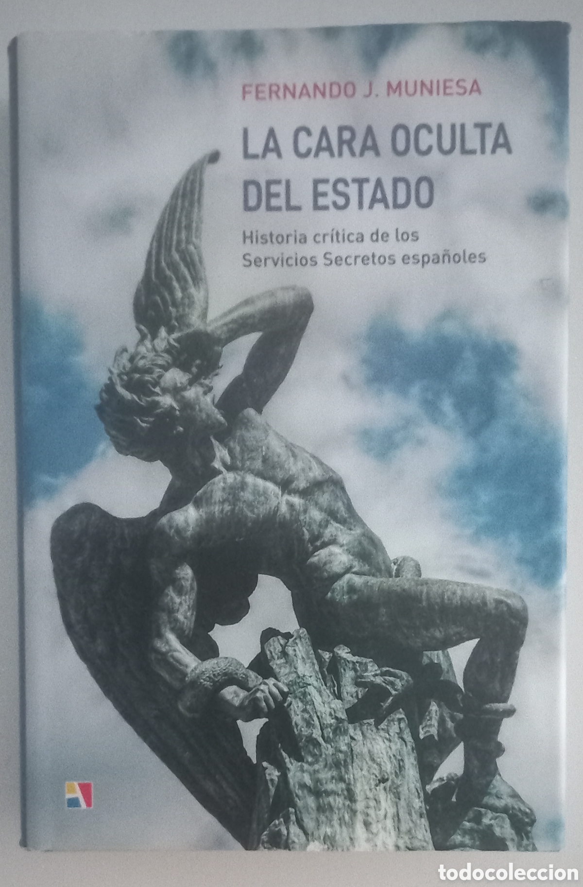 Libros: LA CARA OCULTA DEL ESTADO HISTORIA CRITICA DE LOS SERVICIOS SECRETOS ESPA&Ntilde;OLES