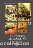 Libros: Castell&oacute; al segle XX - Monlle&oacute; Peris, Mar&iacute;a Rosa