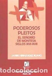 Libros: Poderosos pleitos: el se&ntilde;or&iacute;o de Montesa siglos XVI-XVII - Javier Hern&aacute;ndez Ruano