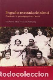 Libros: Biografies rescatades del silenci: experi&egrave;ncies de guerra i postguerra a Castell&oacute; - Rosa Monlle&oacute;
