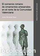 Libros: El comercio romano de ornamentos artesanales en el norte de la Comunidad Valenciana - Benedito