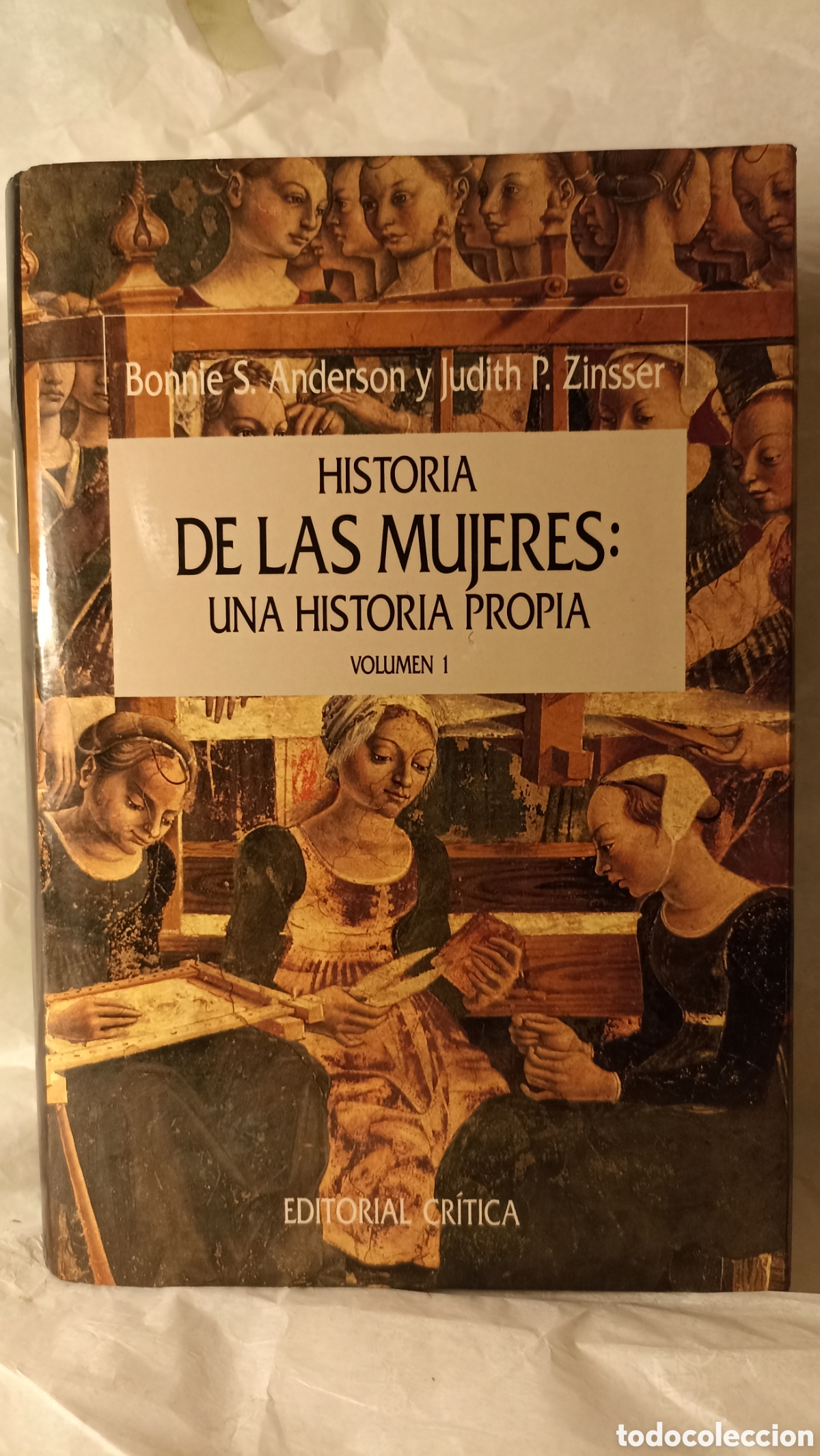 Libros: HISTORIA DE LAS MUJERES : UNA HISTORIA PROPIA. VOL. 1. Bonnie S. Anderson / Judith P. Zinsser