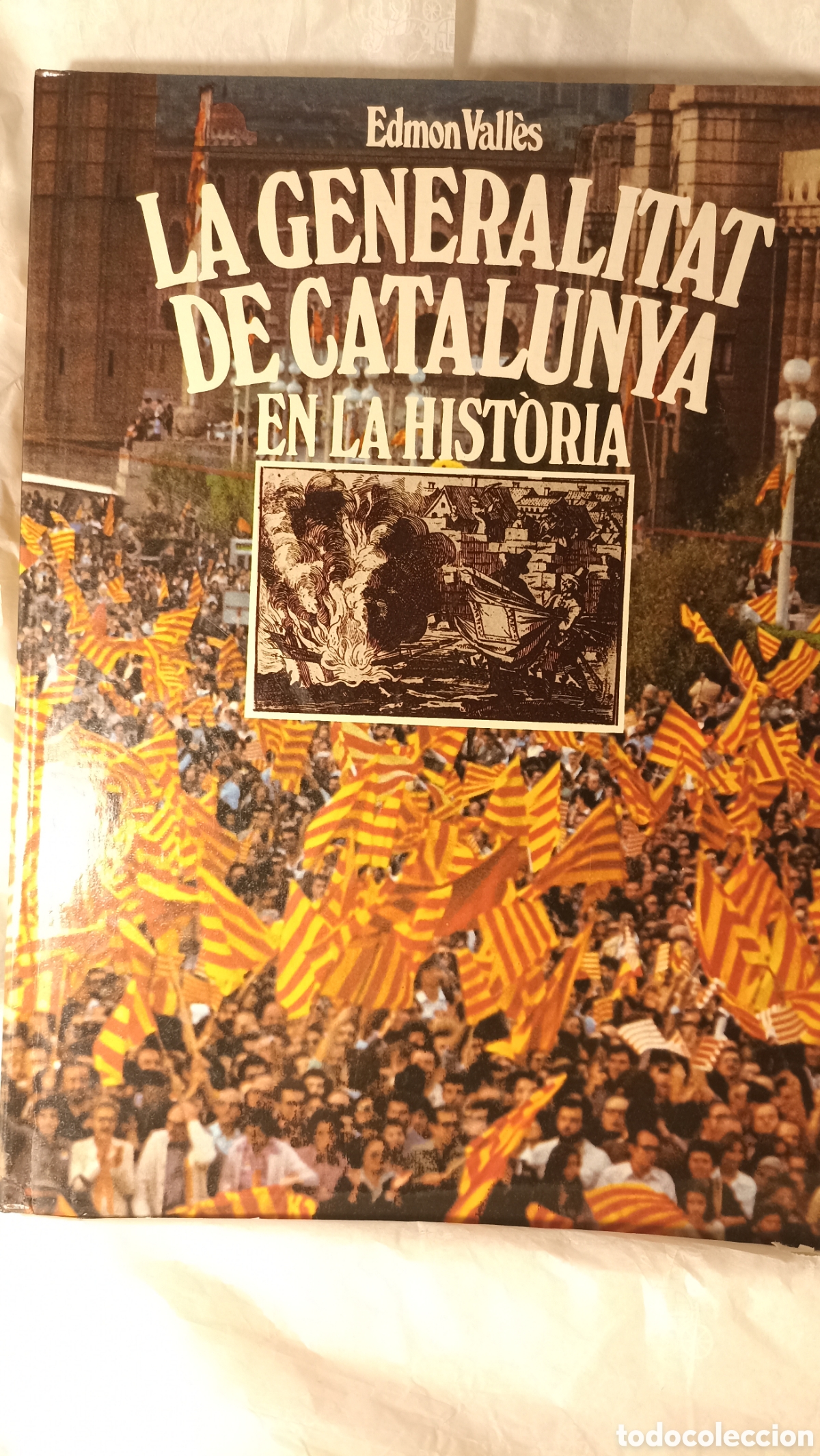 Libros: LA GENERALITAT DE CATALUNYA EN LA HISTORIA. EDMON VALLES.