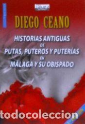 Libros: Historias antiguas de putas, puteros y puter&iacute;as en M&aacute;laga y su obispado - Ceano Gonz&aacute;lez, Diego