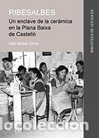 Libros: Ribesalbes. Un enclave de la cer&aacute;mica en la Plana Baixa de Castell&oacute; - Medall Chiva, Ivan