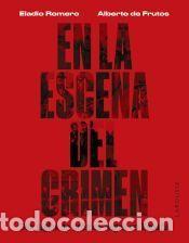 Libros: En la escena del crimen. Dos siglos de cr&oacute;nica negra en Espa&ntilde;a - Frutos D&aacute;valos, Alberto de; Romero