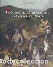 Libros: La Guerra de la Independencia en la Sierra de Huelva - Menguiano Romero, Teresa