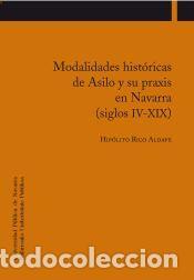 Libros: Modalidades hist&oacute;ricas de Asilo y su praxis en Navarra (siglos IV-XIX) - Rico Aldave, Hip&oacute;lito