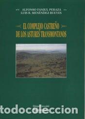 Libros: El complejo castre&ntilde;o de los astures transmontanos - Luis Ram&oacute;n Men&eacute;ndez Bueyes; Alfonso Fanjul