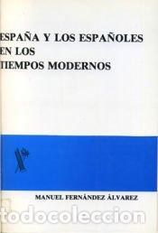 Libros: Espa&ntilde;a y los espa&ntilde;oles en los tiempos modernos - Fern&aacute;ndez &Aacute;lvarez, Manuel
