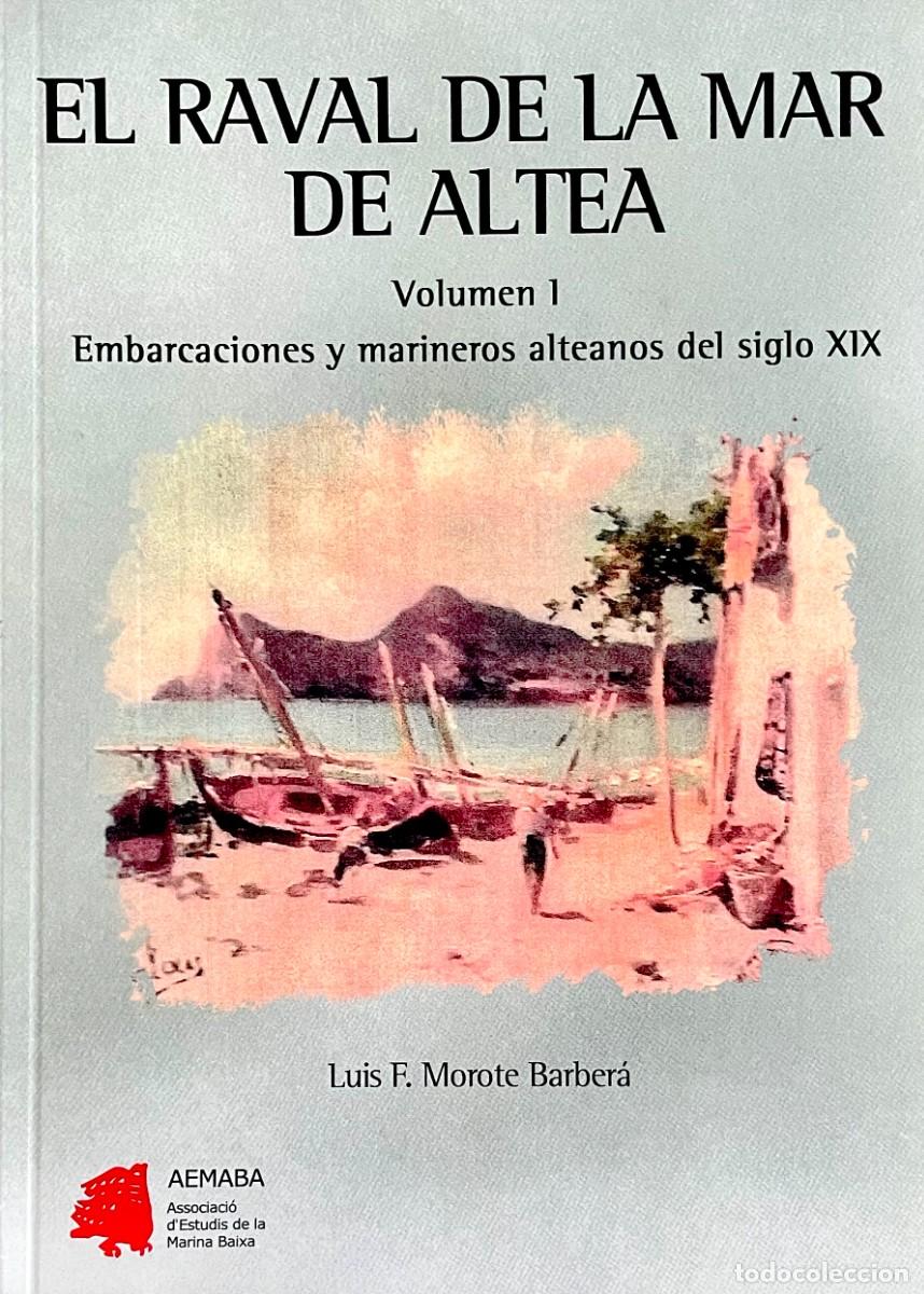 Libros: El RAVAL DE LA MAR DE ALTEA. EMBARCACIONES Y MARINEROS ALTEANOS DEL SIGLO XIX. Luis F. Morote.