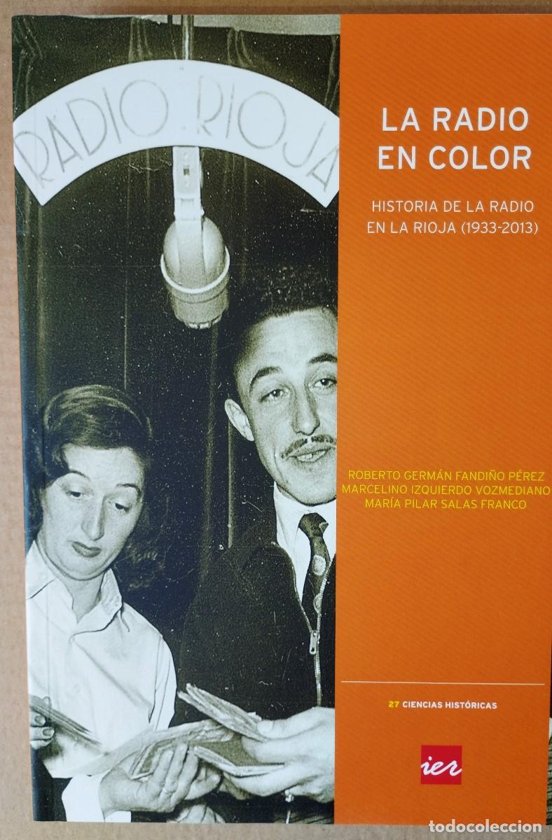Libros: LA RADIO EN COLOR. HISTORIA DE LA RADIO EN LA RIOJA 1933-2013
