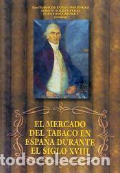 Libros: El mercado del tabaco en Espa&ntilde;a durante el siglo XVIII : fiscalidad y consumo - Bergasa Perdomo,