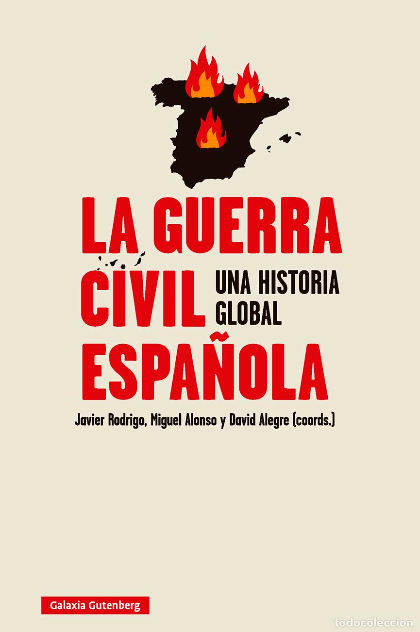 Libros: La guerra civil espa&ntilde;ola, una historia global. Javier Rodrigo, Miguel Alonso y David Alegre