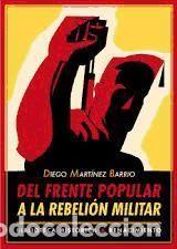 Libros: Del Frente Popular a la rebeli&oacute;n militar - Diego Mart&iacute;nez Barrio ; Leandro &Aacute;lvarez Rey (pr.)