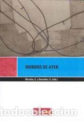 Libros: Mundos de ayer - GONZALEZ, CARMEN; NICOLAS,ENCARNA
