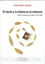 Libros: Laurel y la retama en la memoria,el - MARIN GOMEZ,ISABEL