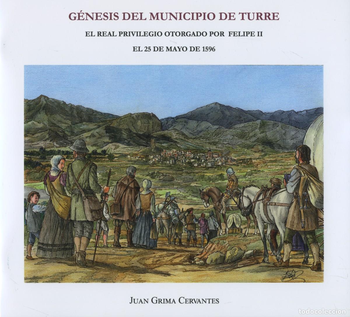 Libros: Juan Grima Cervantes. G&Eacute;NESIS DEL MUNICIPIO DE TURRE. EL REAL PRIVILEGIO OTORGADO POR FELIPE II EL