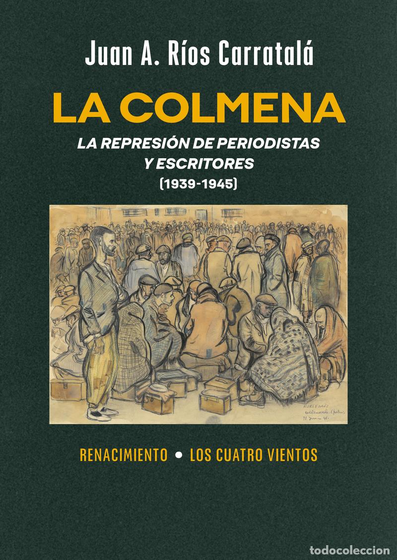 Libros: La colmena. Juan Antonio R&iacute;os Carratal&aacute;. La represi&oacute;n de periodistas y escritores. (1939-1945)