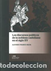 Libros: Los discursos pol&iacute;ticos de la nobleza castellana en el siglo XV - Franco Silva, Alfonso
